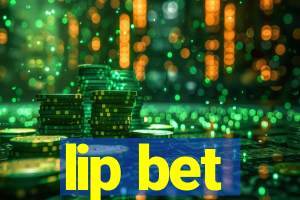 lip bet